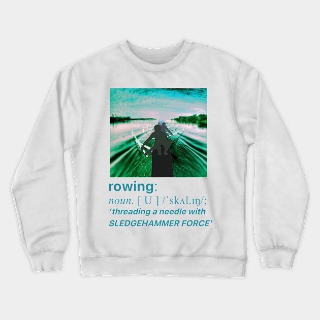 Rowing - dictionary definition Crewneck Sweatshirt by Adam Thornton Illustration